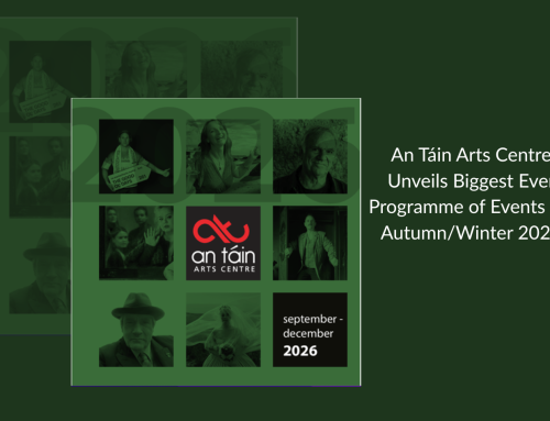 An Táin Arts Centre Unveils Biggest Ever Programme of Events for Autumn/Winter 2026
